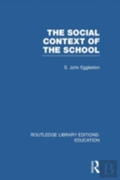 The Social Context Of The School (Rle Edu L)