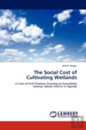 The Social Cost Of Cultivating Wetlands