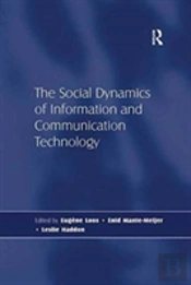 The Social Dynamics Of Information And Communication Technology