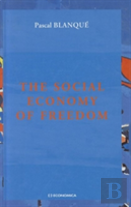The Social Economy Of Freedom