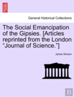 Bertrand.pt - The Social Emancipation Of The Gipsies. (Articles Reprinted From The London 