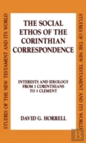 The Social Ethos Of The Corinthian Correspondence