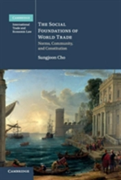 The Social Foundations Of World Trade