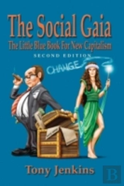 The Social Gaia: The Little Blue Bok For New Capitalism