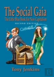 The Social Gaia: The Little Blue Bok For New Capitalism