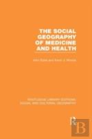 The Social Geography Of Medicine And Health (Rle Social & Cultural Geography)