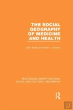 Bertrand.pt - The Social Geography Of Medicine And Health (Rle Social & Cultural Geography)