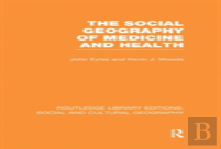 The Social Geography Of Medicine And Health (Rle Social & Cultural Geography)