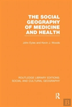 Bertrand.pt - The Social Geography Of Medicine And Health (Rle Social & Cultural Geography)