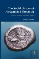 The Social History Of Achaemenid Phoenicia