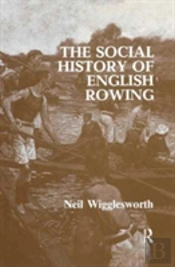 The Social History Of English Rowing