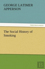 The Social History Of Smoking