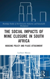 The Social Impacts Of Mine Closure In South Africa