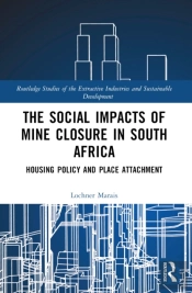 The Social Impacts Of Mine Closure In South Africa