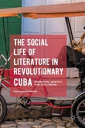 The Social Life Of Literature In Revolutionary Cuba