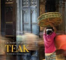 The Social Life Of Teak