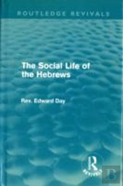 The Social Life Of The Hebrews (Routledge Revivals)