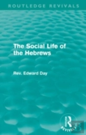 The Social Life Of The Hebrews (Routledge Revivals)