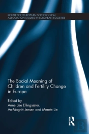The Social Meaning Of Children And Fertility Change In Europe