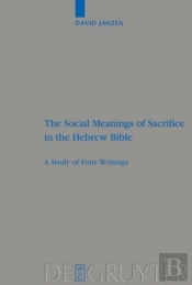 The Social Meanings Of Sacrifice In The Hebrew Bible