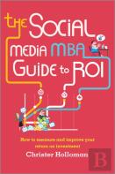 The Social Media Mba Guide To Roi