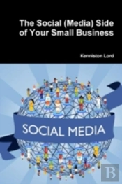 The Social (Media) Side Of Your Small Business