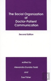 The Social Organization Of Doctor-Patient Communication