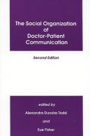 The Social Organization Of Doctor-Patient Communication