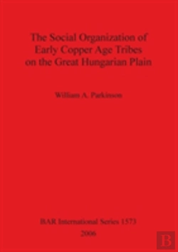 Bertrand.pt - The Social Organization Of Early Copper Age Tribes On The Great Hungarian Plain