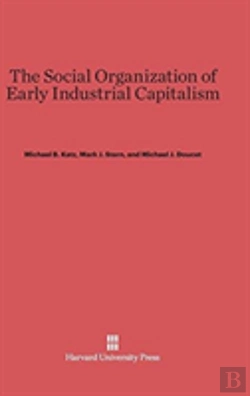 Bertrand.pt - The Social Organization Of Early Industrial Capitalism