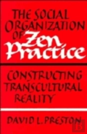 The Social Organization Of Zen Practice