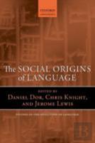 The Social Origins Of Language