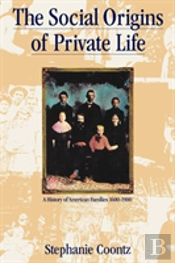 The Social Origins Of Private Life