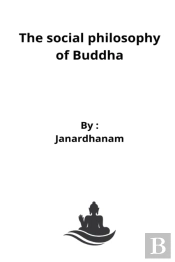 The Social Philosophy Of Buddha