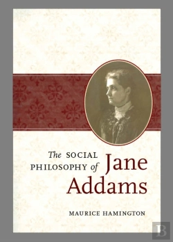 Bertrand.pt - The Social Philosophy Of Jane Addams