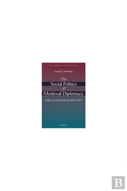 Bertrand.pt - The Social Politics Of Medieval Diplomacy