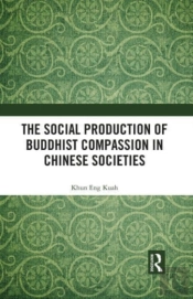 The Social Production Of Buddhist Compassion In Chinese Societies