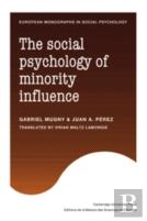 The Social Psychology Of Minority Influence