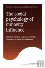 The Social Psychology Of Minority Influence