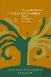 The Social Relations Of Mexican Commodities