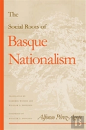 The Social Roots Of Basque Nationalism