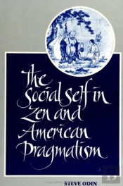 The Social Self In Zen And American Pragmatism