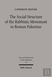 The Social Structure Of The Rabbinic Movement In Roman Palestine