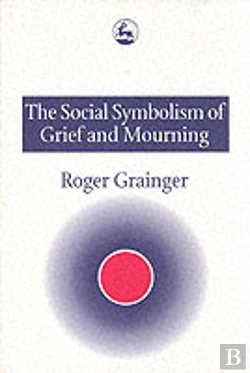 Bertrand.pt - The Social Symbolism Of Grief And Mourning