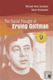The Social Thought Of Erving Goffman