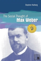 The Social Thought Of Max Weber
