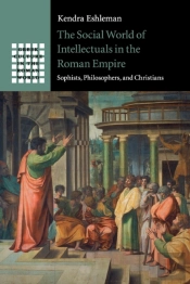 The Social World Of Intellectuals In The Roman Empire