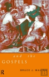 The Social World Of Jesus And The Gospels
