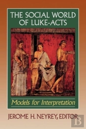 The Social World Of Lukeâ€“Acts Â€“ Models For Interpretation