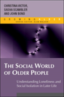 The Social World Of Older People: Understanding Loneliness And Social Isolation In Later Life